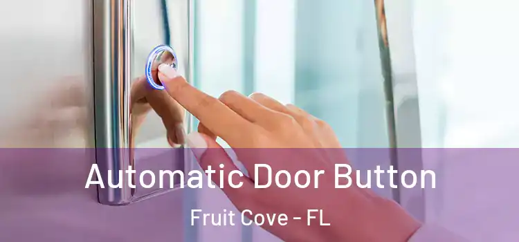 Automatic Door Button Fruit Cove - FL