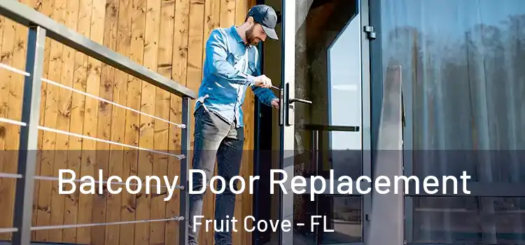  Balcony Door Replacement Fruit Cove - FL